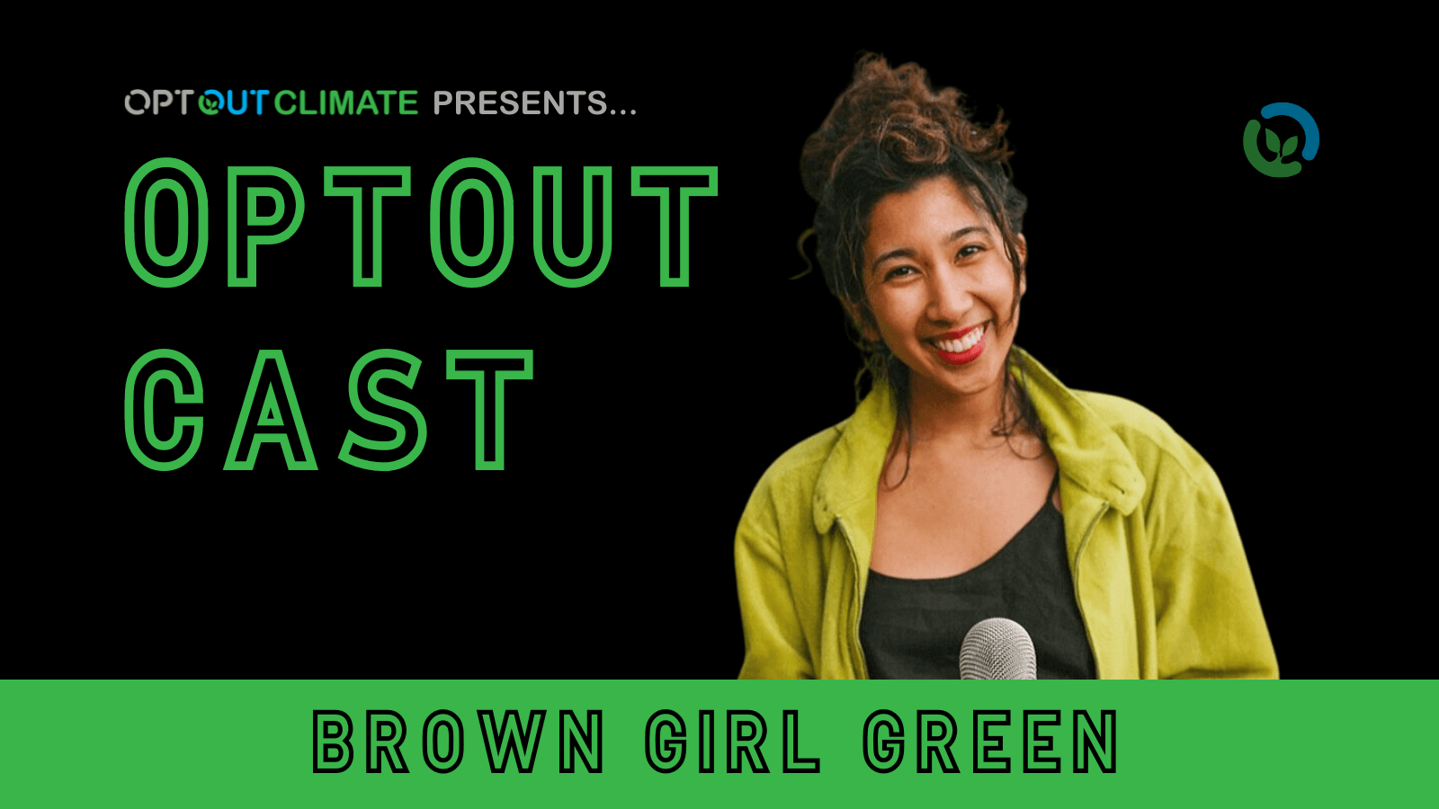 🌏 Podcast: Brown Girl Green on BIPOC in Climate Media & Staying Authentic on Social